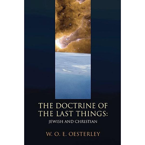 The Doctrine of the Last Things, W. O. E. Oesterley