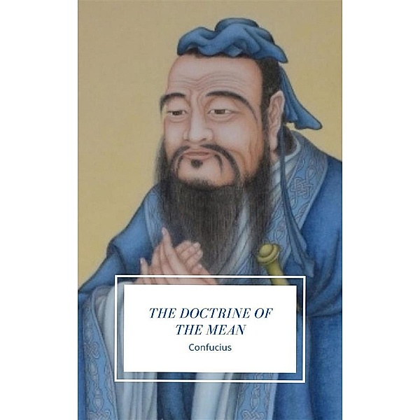 The Doctrine of the Mean, Confucius Confucius