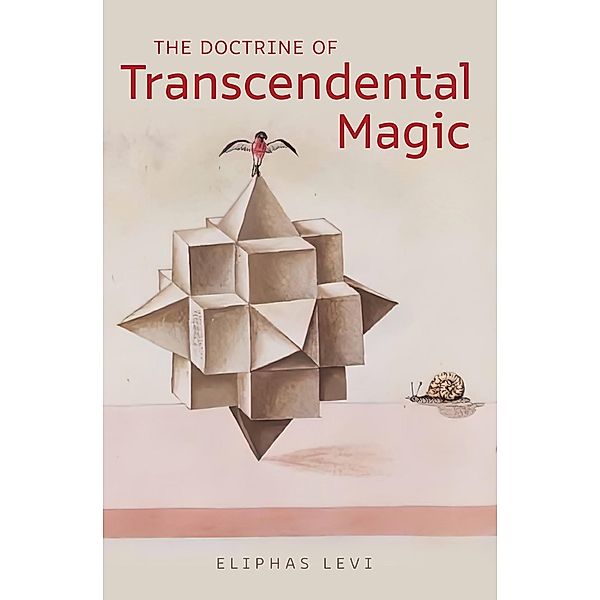 The Doctrine of Transcendental Magic, Eliphas Levi