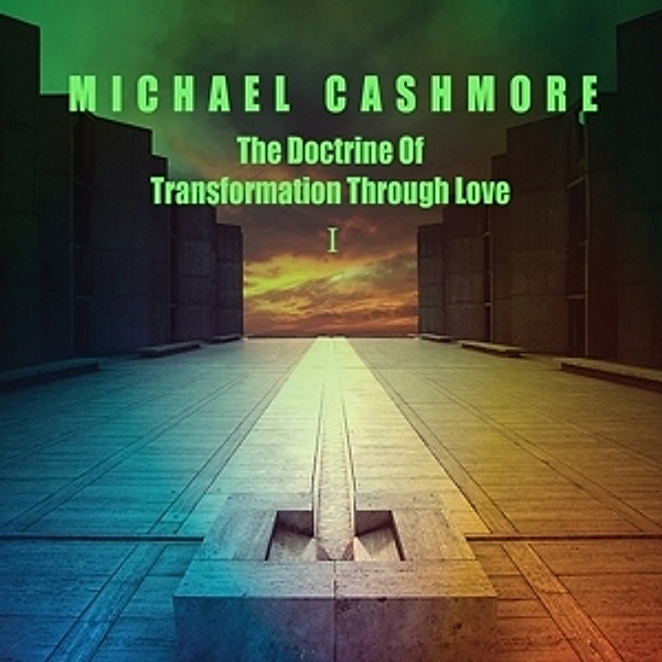 The Doctrine Of Transformation Through Love, Michael Cashmore