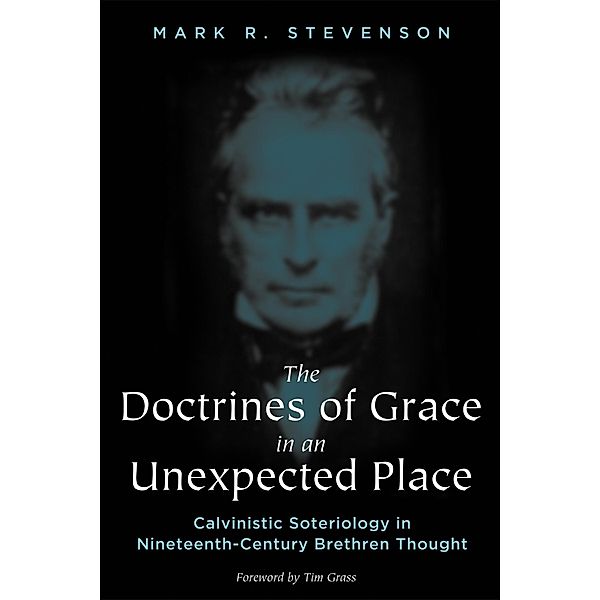 The Doctrines of Grace in an Unexpected Place, Mark R. Stevenson