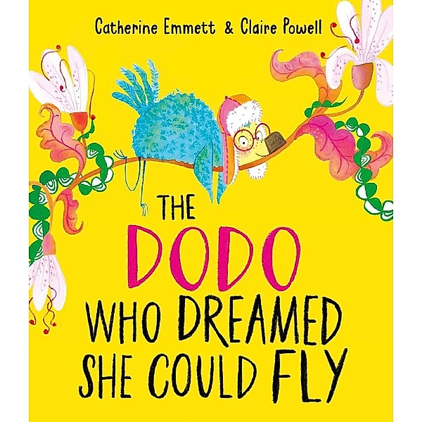 The Dodo Who Dreamed She Could Fly, Catherine Emmett