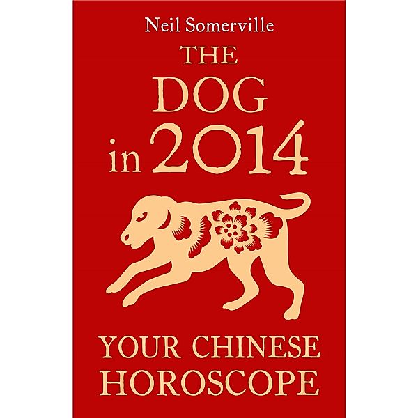 The Dog in 2014: Your Chinese Horoscope, Neil Somerville