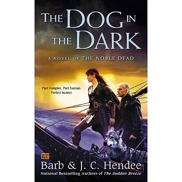 The Dog in the Dark / Noble Dead Bd.11, Barb Hendee, J. C. Hendee