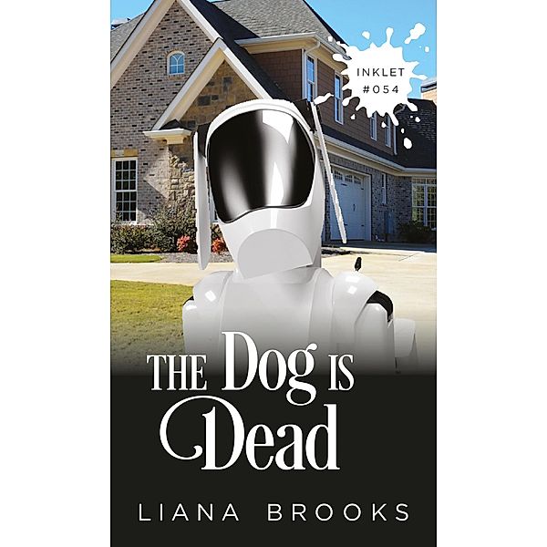 The Dog Is Dead (Inklet, #54) / Inklet, Liana Brooks