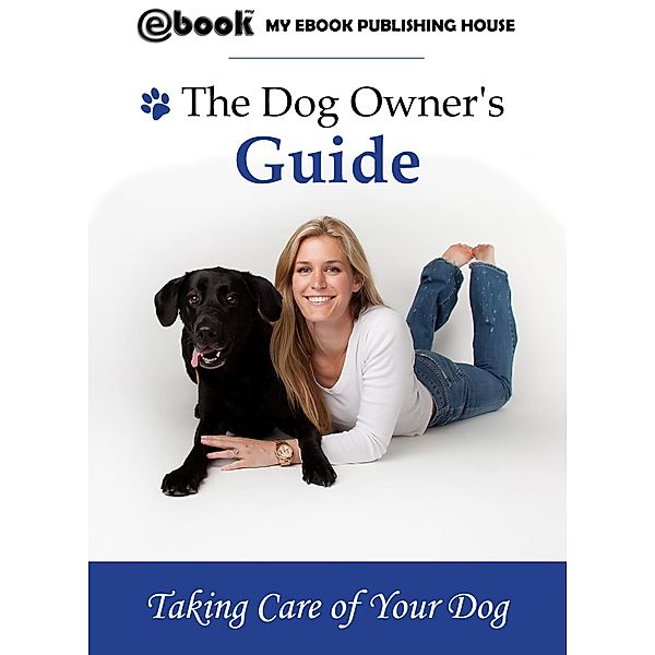 The Dog Owner's Guide, My Ebook Publishing House