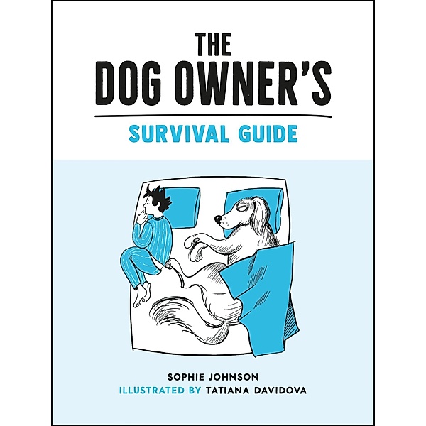 The Dog Owner's Survival Guide, Tatiana Davidova, Sophie Johnson
