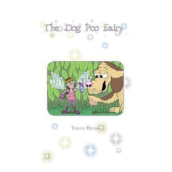 The Dog Poo Fairy / Tracey Bryant, Tracey Bryant
