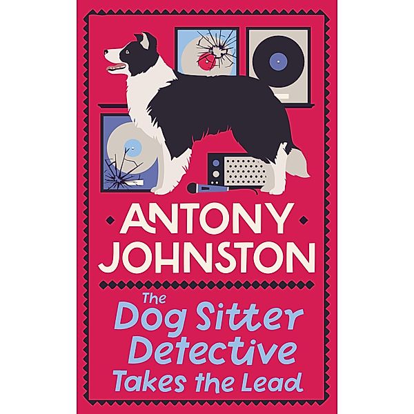 The Dog Sitter Detective Takes the Lead / Dog Sitter Detective Bd.2, Antony Johnston