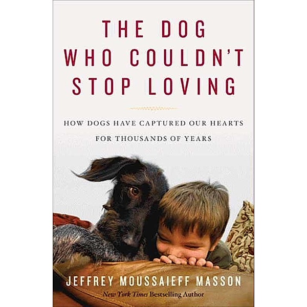 The Dog Who Couldn't Stop Loving, Jeffrey Moussaieff Masson