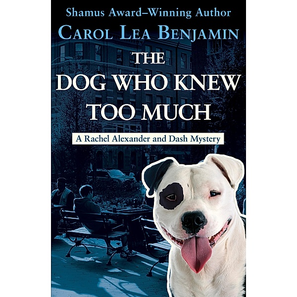 The Dog Who Knew Too Much / The Rachel Alexander and Dash Mysteries, Carol Lea Benjamin