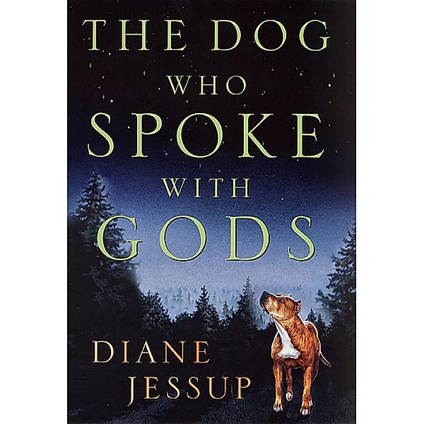 The Dog Who Spoke with Gods, Diane Jessup