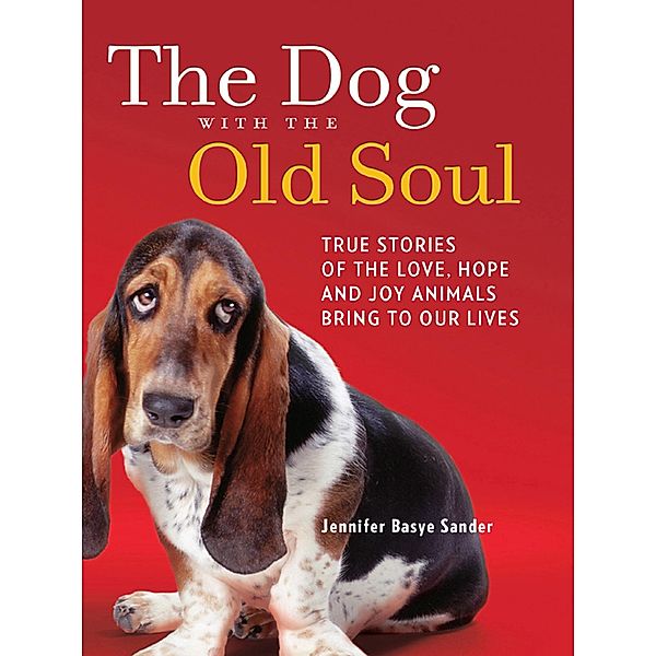 The Dog With The Old Soul, Jennifer Basye Sander