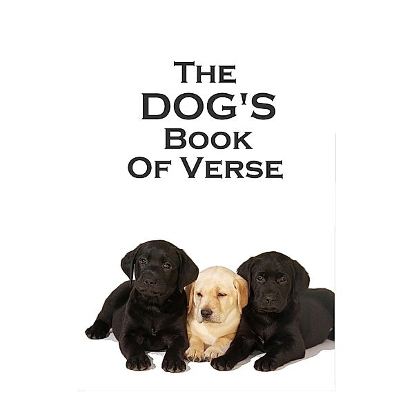 The Dog's Book Of Verse, Alexander Pope, William Wordsworth, Robert Burns