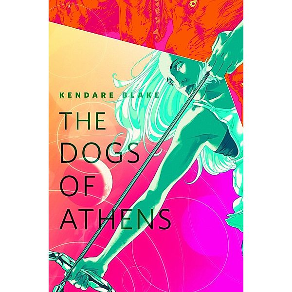 The Dogs of Athens / The Goddess War, Kendare Blake