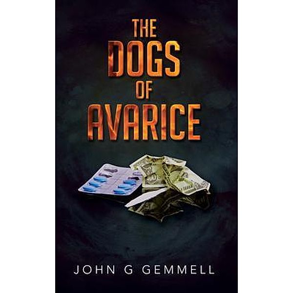 The Dogs of Avarice, John G Gemmell