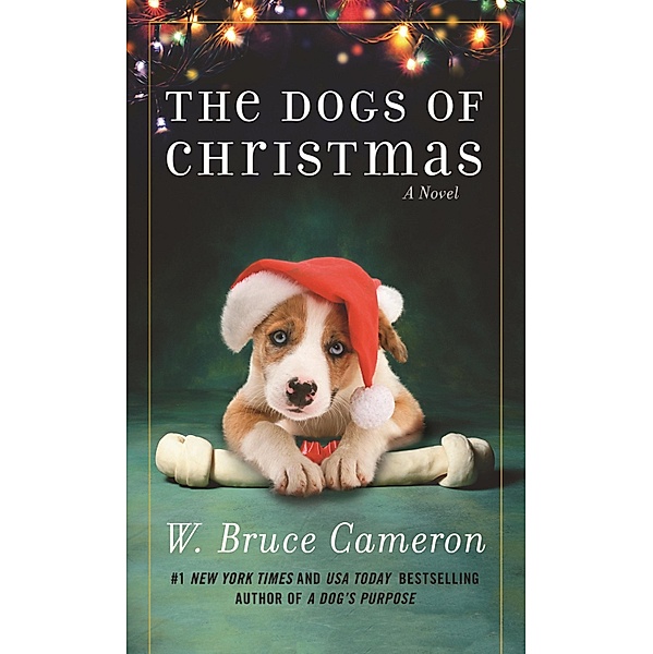The Dogs of Christmas, W. Bruce Cameron