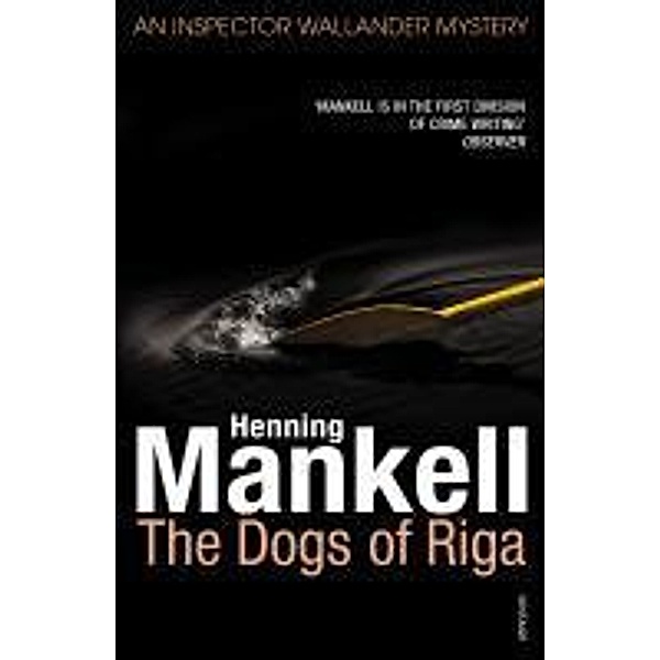The Dogs of Riga / Kurt Wallander Bd.2, Henning Mankell