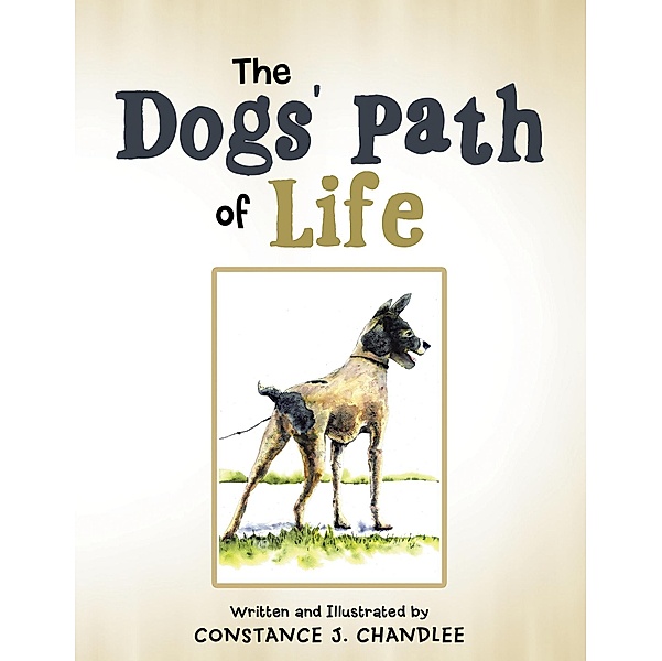 The Dogs' Path of Life, Constance J. Chandlee