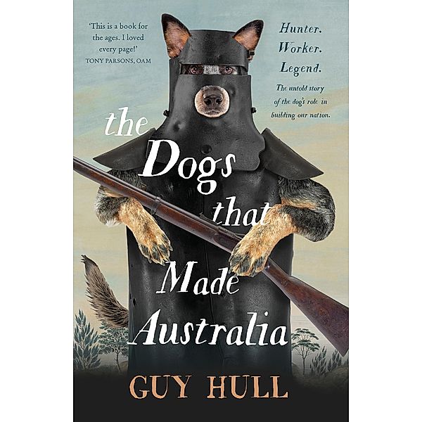 The Dogs that Made Australia, Guy Hull