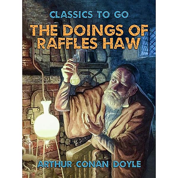 The Doings of Raffles Haw, Arthur Conan Doyle