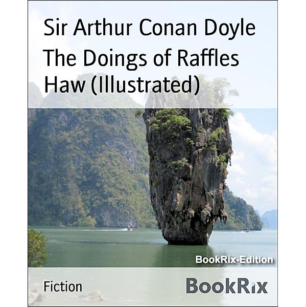 The Doings of Raffles Haw (Illustrated), Arthur Conan Doyle