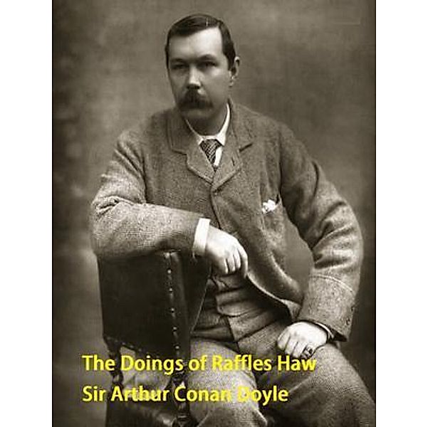 The Doings of Raffles Haw / Spartacus Books, Arthur Conan Doyle