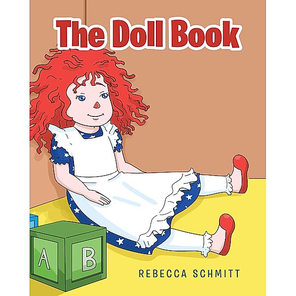 The Doll Book / Covenant Books, Inc., Rebecca Schmitt