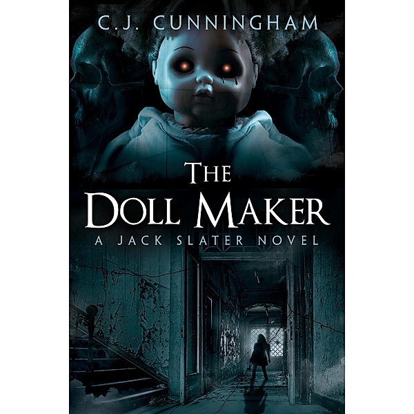 The Doll Maker (Jack Slater, #1) / Jack Slater, C. J. Cunningham