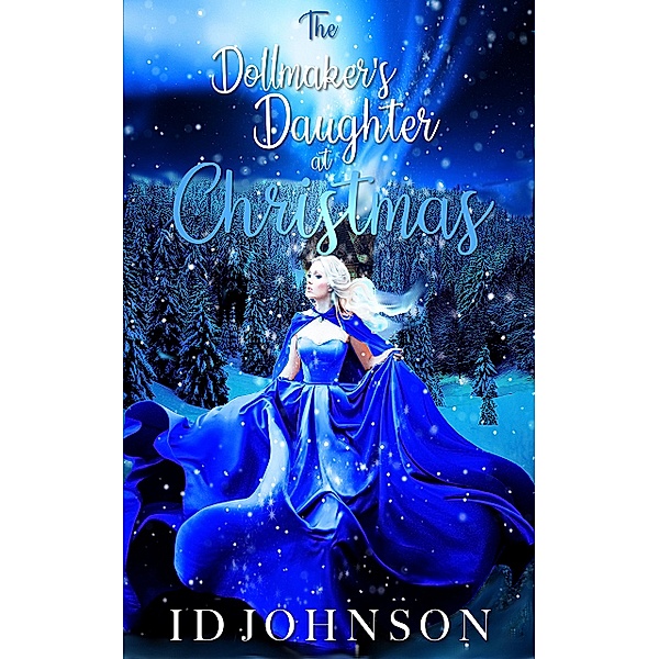 The Doll Maker's Daughter at Christmas, Id Johnson