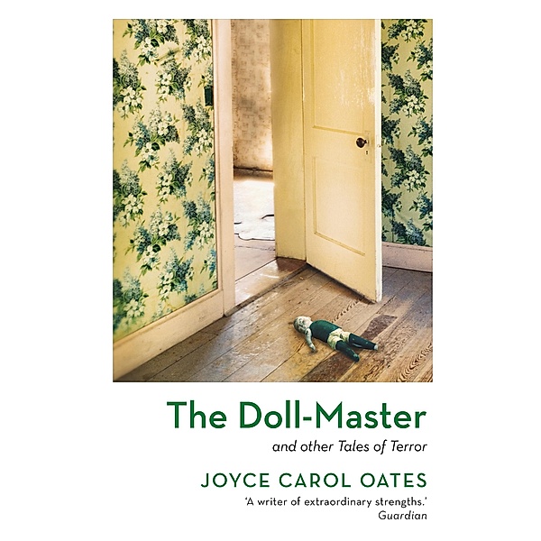 The Doll-Master and Other Tales of Terror, Joyce Carol Oates