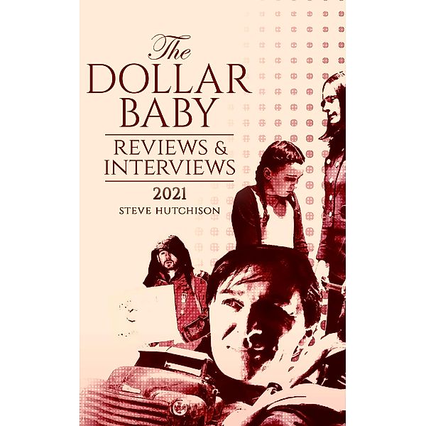 The Dollar Baby: Reviews & Interviews (2021) / The Dollar Baby, Steve Hutchison