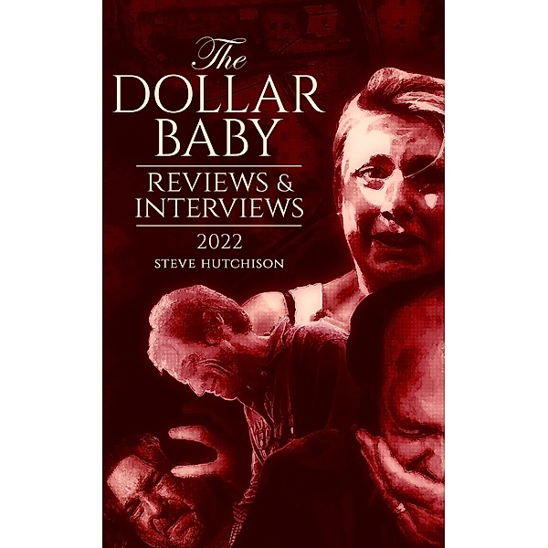 The Dollar Baby: Reviews & Interviews (2022) / The Dollar Baby, Steve Hutchison