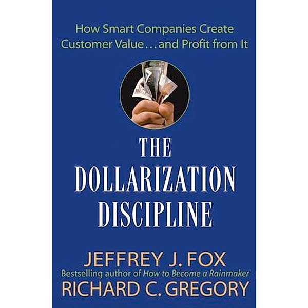 The Dollarization Discipline, Jeffrey J. Fox, Richard C. Gregory