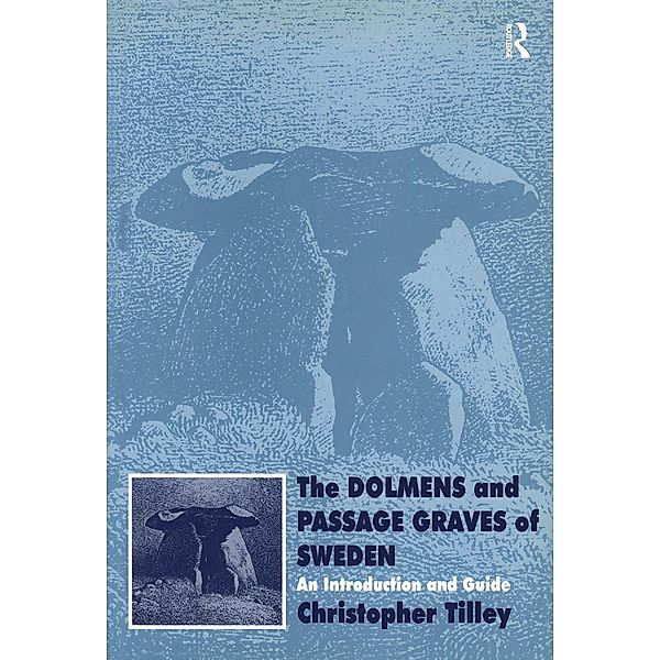 The Dolmens and Passage Graves of Sweden, Christopher Tilley