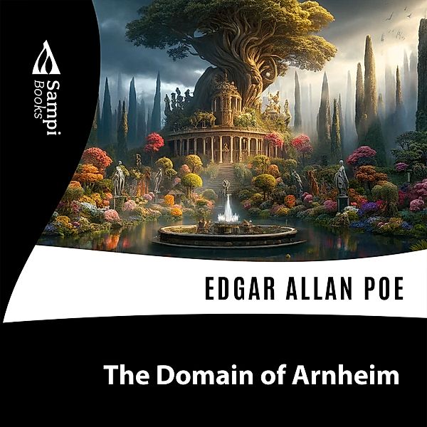 The Domain of Arnheim, Edgar Allan Poe