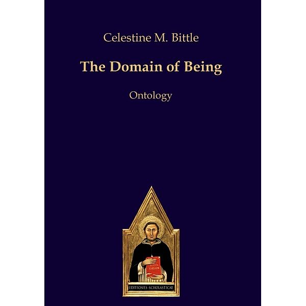 The Domain of Being, Celestine M. Bittle