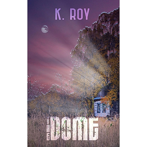 The Dome, K. Roy