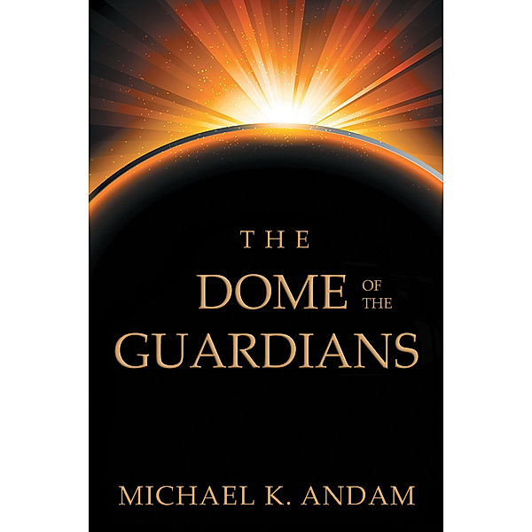 The Dome of the Guardians, Michael K. Andam