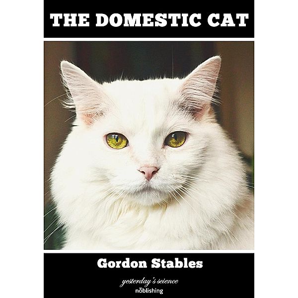 The Domestic Cat, Gordon Stables