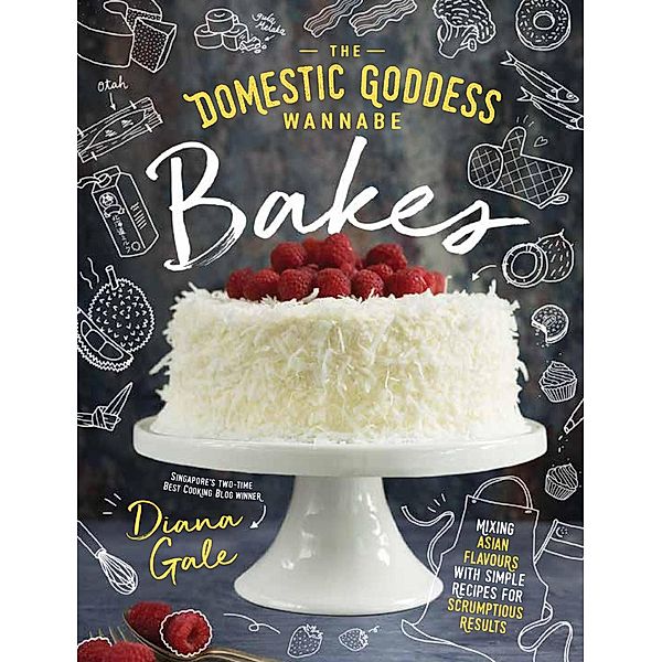 The Domestic Goddess Wannabe Bakes, Diana Gale