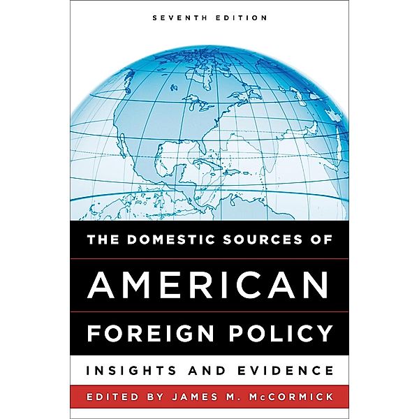 The Domestic Sources of American Foreign Policy