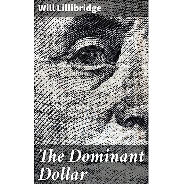 The Dominant Dollar, Will Lillibridge