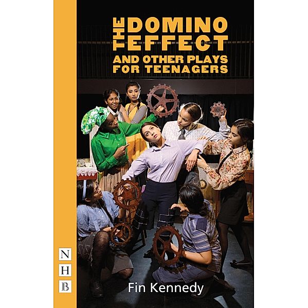 The Domino Effect and other plays for teenagers (NHB Modern Plays), Fin Kennedy