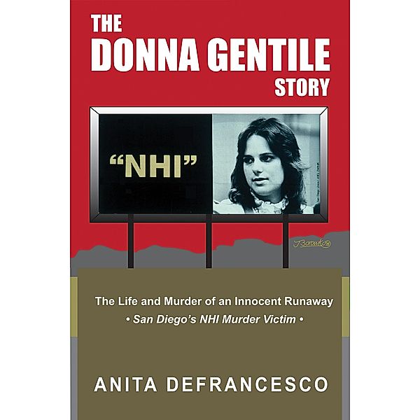 The Donna Gentile Story: The Life and Murder of an Innocent Runaway, Anita Defrancesco