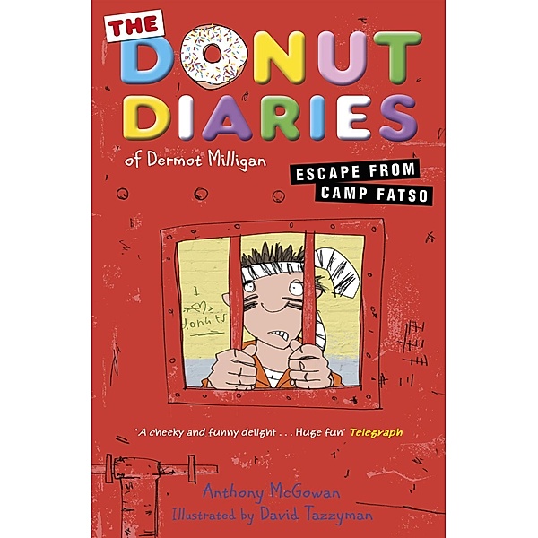 The Donut Diaries: Escape from Camp Fatso / The Donut Diaries Bd.3, Dermot Milligan, Anthony Mcgowan
