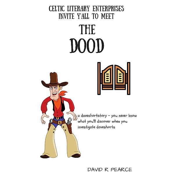 The Dood (Daveshorts) / Daveshorts, David R Pearce