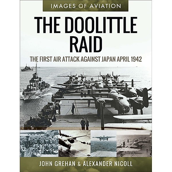 The Doolittle Raid / Images of Aviation, John Grehan, Alexander Nicoll