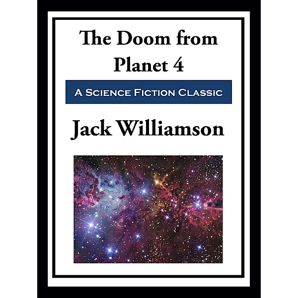 The Doom from Planet 4, Jack Williamson