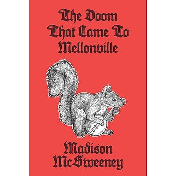 The Doom that Came to Mellonville, Madison McSweeney